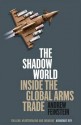 Shadow World: Inside the Global Arms Trade - Andrew Feinstein