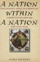 A Nation Within a Nation: Organizing African-American Communities Before the Civil War - John Ernest