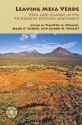 Leaving Mesa Verde: Peril and Change in the Thirteenth-Century Southwest - Timothy A. Kohler, Mark D. Varien, Aaron M. Wright