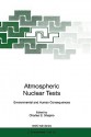 Atmospheric Nuclear Tests: Environmental and Human Consequences - Charles S. Shapiro, North Atlantic Treaty Organization