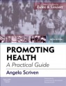 Promoting Health: A Practical Guide: Forewords: Linda Ewles & Ina Simnett; Richard Parish - Angela Scriven