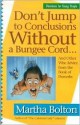 Don't Jump to Conclusions Without a Bungee Cord: And Other Wise Advice - Martha Bolton