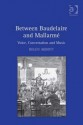 Between Baudelaire and Mallarme: Voice, Conversation and Music - Helen Abbott