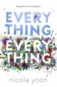 Everything, Everything - Nicola Yoon