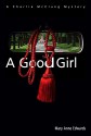 A Good Girl: A Charlie McClung Mystery (The Charlie McClung Mysteries Book 2) - Mary Anne Edwards