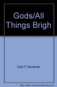 Gods/all things brigh - Cecil F. Alexander