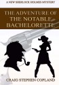 The Adventure of the Notable Bachelorette - Large Print: A New Sherlock Holmes Mystery (New Sherlock Holmes Mysteries) - Craig Stephen Copland