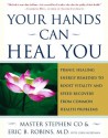 Your Hands Can Heal You: Pranic Healing Energy Remedies to Boost Vitality and Speed Recovery from Common Health Problems - Stephen Co, Master, Eric B. Robins, John Merryman, Chet Smith