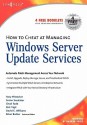 How to Cheat at Managing Windows Server Update Services - Tony Piltzecker, Susan Snedaker