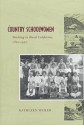 Country Schoolwomen: Teaching in Rural California, 1850-1950 - Kathleen Weiler