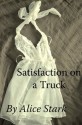 Satisfaction on a Truck - Alice Stark