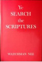 Ye Search the Scriptures - Watchman Nee, Stephen Kaung