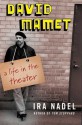 David Mamet: A Life in the Theatre - Ira B. Nadel