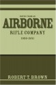 Notes from an Airborne Rifle Company: 1950-1951 - Robert T. Brown