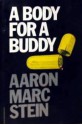 A Body for a Buddy - Aaron Marc Stein