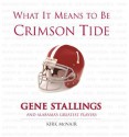 What It Means To Be Crimson Tide - Kirk McNair, Gene Stallings