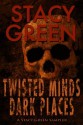 Twisted Minds: A Stacy Green Mystery Thriller Sampler - Stacy Green