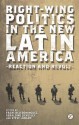 Right-wing Politics in the New Latin America: Reaction and Revolt - Francisco Dominguez, Geraldine Lievesley, Steve Ludlam