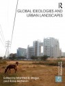 Global Ideologies and Urban Landscapes - Manfred B. Steger, Anne McNevin