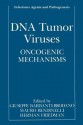 DNA Tumor Viruses: Oncogenic Mechanisms - Giuseppe Barbanti-Brodano, Mauro Bendinelli, Herman Friedman