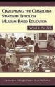 Challenging the Classroom Standard Through Museum-Based Education: School in the Park - Ian Pumpian, Douglas Fisher, Susan Wachowiak