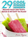 29 Cool Summer Desserts: Recipes That Are Tasty, Quick & So Easy To Make! - Olivia Rogers