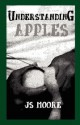 Understanding Apples - J.S. Moore