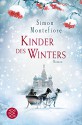 Kinder des Winters: Roman - Simon Sebag Montefiore, Klaus Timmermann, Ulrike Wasel