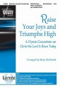 Raise Your Joys and Triumphs High: A Hymn Concertato on "Christ the Lord Is Risen Today" - Mary McDonald