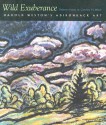 Wild Exuberance: Harold Weston's Adirondack Art - Rebecca Foster, Harold Weston, Caroline M. Welsh