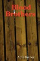 Blood Brothers - Arch Barnes