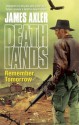 Remember Tomorrow (Deathlands, #79) - James Axler