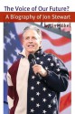 The Voice of Our Future? A Biography of Jon Stewart - Jim Nikel