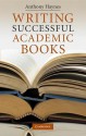 Writing Successful Academic Books - Anthony Haynes