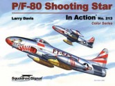 P/F-80 Shooting Star In Action Color Series Aircraft No. 213 - Larry Davis