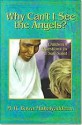 Why Can't I See The Angels?: Children's Questions To A Sufi Saint - M.R. Bawa Muhaiyaddeen