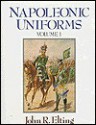 Napoleonic Uniforms - John Robert Elting, Herbert Knötel