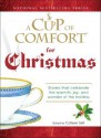 A Cup of Comfort For Christmas: Stories that celebrate the warmth, joy, and wonder of the holiday - Colleen Sell