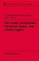 Harmonic Morphisms, Harmonic Maps and Related Topics - Christopher Kum Anand, Paul Baird, John Colin Wood, Eric Loubeau