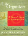 The Life Organizer: A Woman's Guide to a Mindful Year - Jennifer Louden