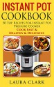 Instant Pot Cookbook: 50 Top Recipes For Instant Pot Pressure Cooker: Cook Easy, Healthy and Delicious (Instant Pot Cookbook Paleo, Instant Pot Cookbook Vegetarian, Slow Cooker, Crock pot) - Laura Clark