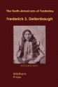 The North Americans Of Yesterday: A Comparative Study Of North American Indian Life, Customs, And Products, On The Theory Of The Ethnic Unity Of The Race - Frederick S. Dellenbaugh