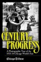 A Century of Progress: A Photographic Tour of the 1933-34 Chicago World's Fair - Chicago Tribune Staff