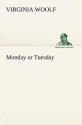 Monday or Tuesday - Virginia Woolf