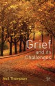 Grief and its Challenges - Neil Thompson