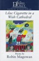 Lilac Cigarette in a Wish Cathedral - Robin Magowan, Richard Howard