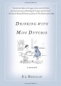 Drinking with Miss Dutchie: A Memoir - Ed Breslin