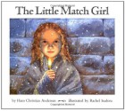 The Little Match Girl - Hans Christian Andersen, Rachel Isadora