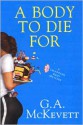 A Body to Die For - G.A. McKevett