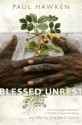 Blessed Unrest: How the Largest Movement in the World Came into Being and Why No One Saw It Coming - Paul Hawken